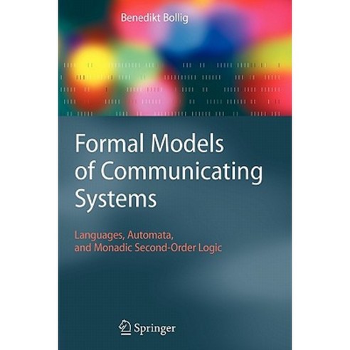 Formal Models of Communicating Systems: Languages Automata and Monadic Second-Order Logic Paperback, Springer