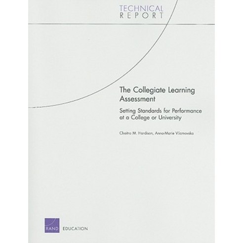 The Collegiate Learning Assessment: Setting Standards for Performance at a College or University Paperback, RAND Corporation