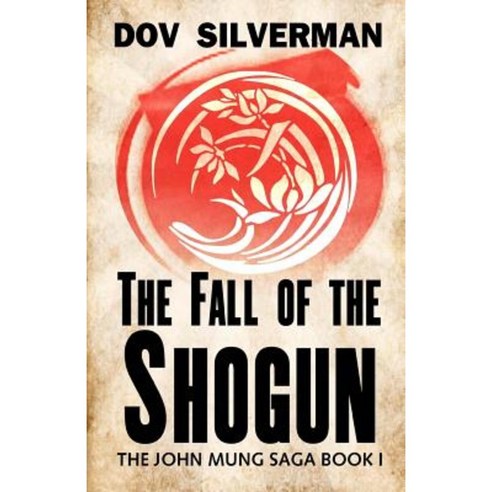 The Fall of the Shogun Paperback, Createspace Independent Publishing Platform