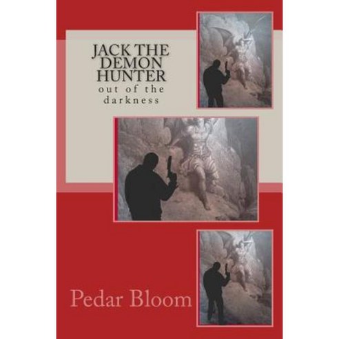 Jack the Demon Hunter: Out of the Darkness Paperback, Createspace Independent Publishing Platform