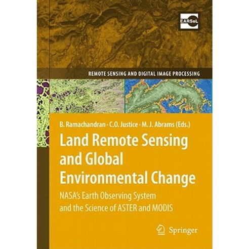 Land Remote Sensing and Global Environmental Change: NASA''s Earth Observing System and the Science of Aster and Modis Hardcover, Springer