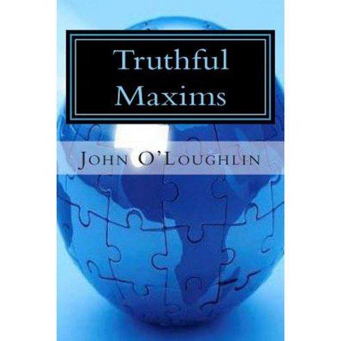 Truthful Maxims Paperback, Createspace Independent Publishing Platform