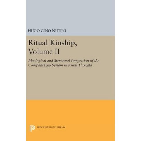 Ritual Kinship Volume II: Ideological and Structural Integration of the ...