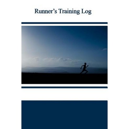 Runner''s Training Log Paperback, Createspace Independent Publishing Platform