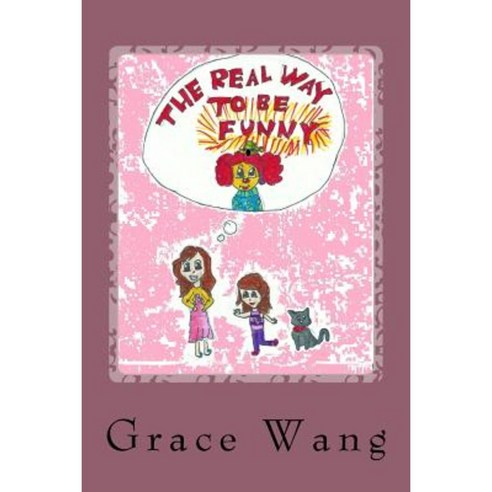 The Real Way to Be Funny Paperback, Createspace Independent Publishing Platform