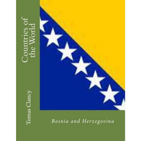 Countries of the World: Bosnia and Herzegovina Paperback, Createspace Independent Publishing Platform