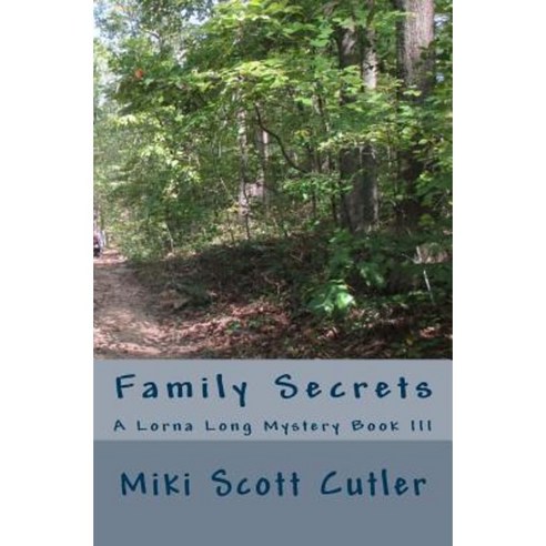 Family Secrets: Family Secrets; A Lorna Long Mystery Book III Paperback, Createspace Independent Publishing Platform