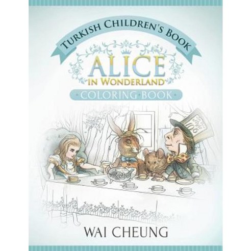Turkish Children''s Book: Alice in Wonderland (English and Turkish Edition) Paperback, Createspace Independent Publishing Platform