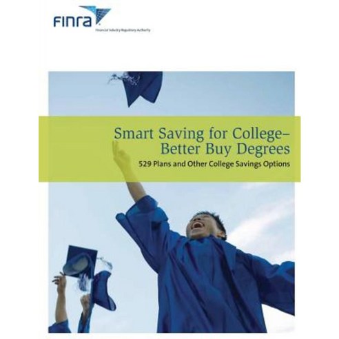 Smart Saving for College - Better Buy Degrees: 529 Plans and Other College Savings Options Paperback, Createspace Independent Publishing Platform