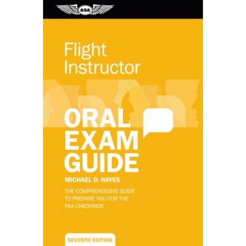 Flight Instructor Oral Exam Guide: The Comprehensive Guide to Prepare You for the FAA Checkride Paperback, Aviation Supplies & Academics