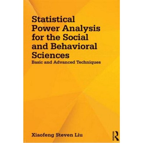 Statistical Power Analysis for the Social and Behavioral Sciences: Basic and Advanced Techniques Paperback, Routledge