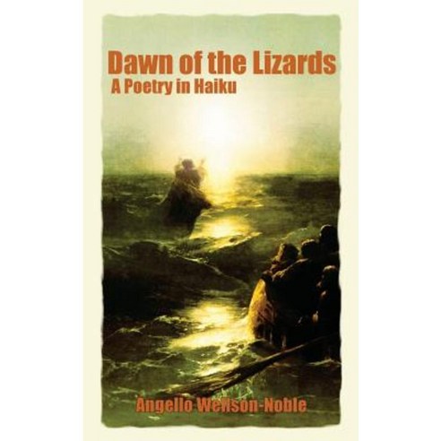 Dawn of the Lizards: A Poetry in Haiku Paperback, Createspace Independent Publishing Platform
