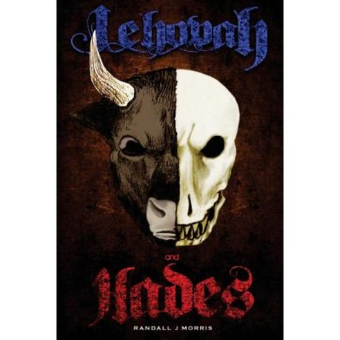 Jehovah and Hades Paperback, Createspace Independent Publishing Platform