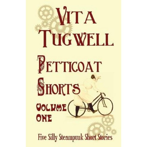 Petticoat Shorts Volume 1 Paperback, Createspace Independent Publishing Platform