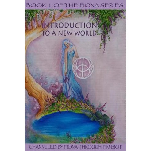 Introduction to a New World: A Message of Wisdom and Hope for a New World Paperback, Createspace Independent Publishing Platform