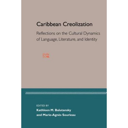Caribbean Creolization: Reflections on the Cultural Dynamics of ...