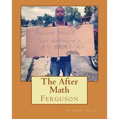 The After Math: Ferguson Paperback, Createspace Independent Publishing ...