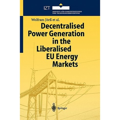 Decentralised Power Generation in the Liberalised Eu Energy Markets: Results from the Decent Research Project Paperback, Springer