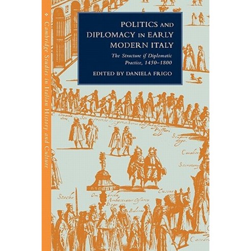 Politics and Diplomacy in Early Modern Italy: The Structure of ...