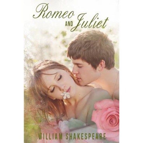Romeo and Juliet: (The Tragedy of Romeo and Juliet by William Shakespeare) Paperback, Createspace Independent Publishing Platform