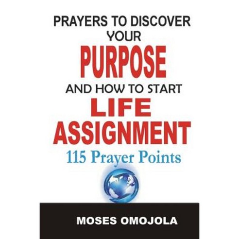 Prayers to Discover Your Purpose and How to Start Life Assignment Paperback, Createspace Independent Publishing Platform