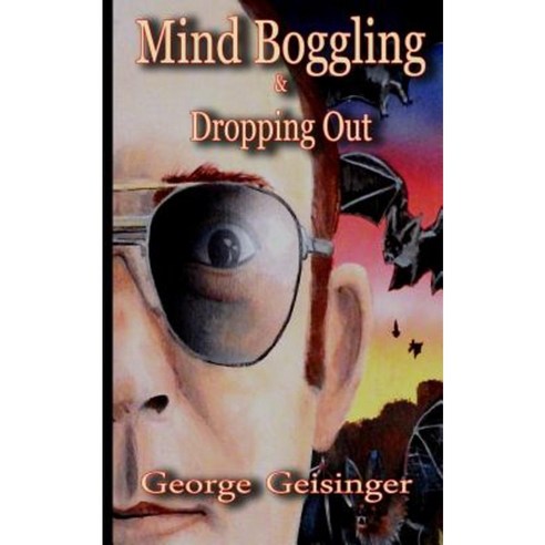 Mind Boggling and Dropping Out Paperback, Createspace Independent Publishing Platform