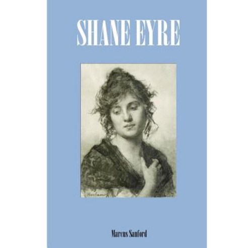 Shane Eyre Paperback, Createspace Independent Publishing Platform