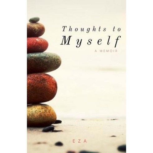 Thoughts to Myself: A Memoir Paperback, Createspace Independent Publishing Platform