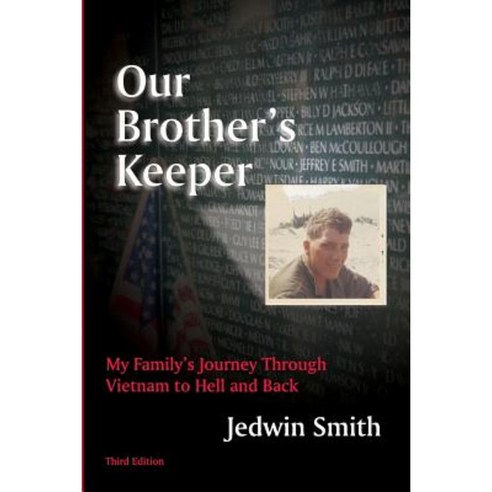 Our Brother''s Keeper: My Family''s Journey Through Vietnam to Hell and Back Paperback, Createspace Independent Publishing Platform