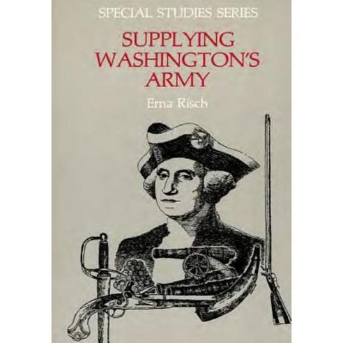 Supplying Washington''s Army Paperback, Createspace Independent Publishing Platform