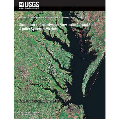Simulation of Groundwater Flow in the Coastal Plain Aquifer System of Virginia Paperback, Createspace Independent Publishing Platform