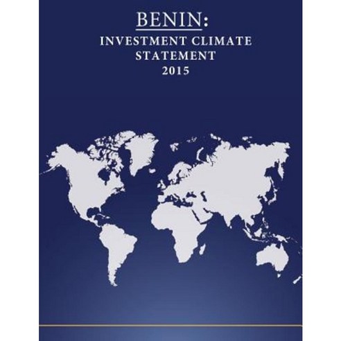 Benin: Investment Climate Statement 2015 Paperback, Createspace Independent Publishing Platform