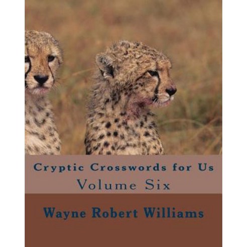 Cryptic Crosswords for Us Volume Six Paperback, Createspace Independent Publishing Platform
