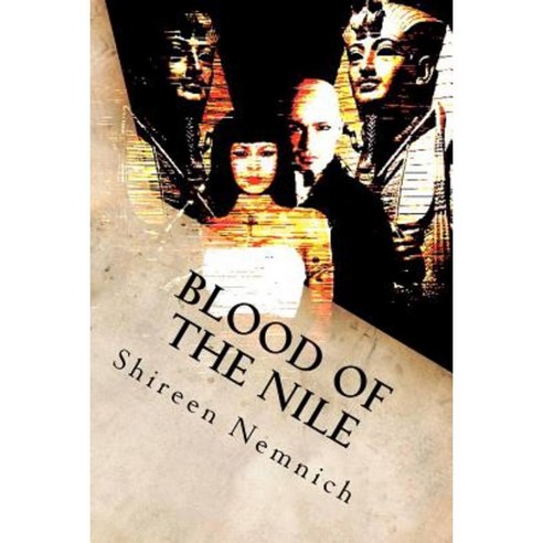 Blood of the Nile: The First Ones Paperback, Createspace Independent Publishing Platform