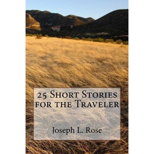 25 Short Stories for the Traveler Paperback, Createspace Independent Publishing Platform