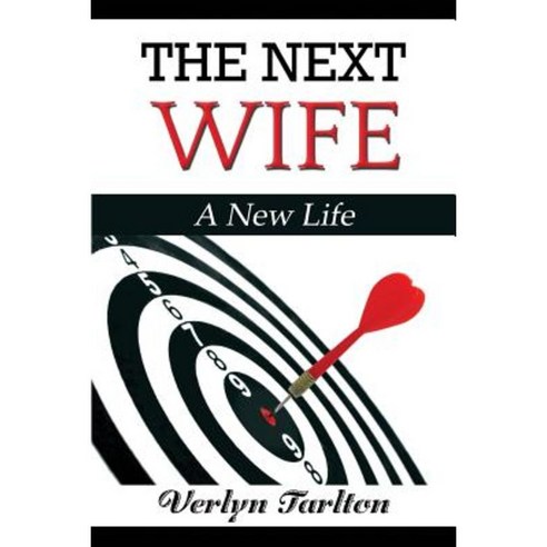 The Next Wife: A New Life Paperback, Createspace Independent Publishing Platform