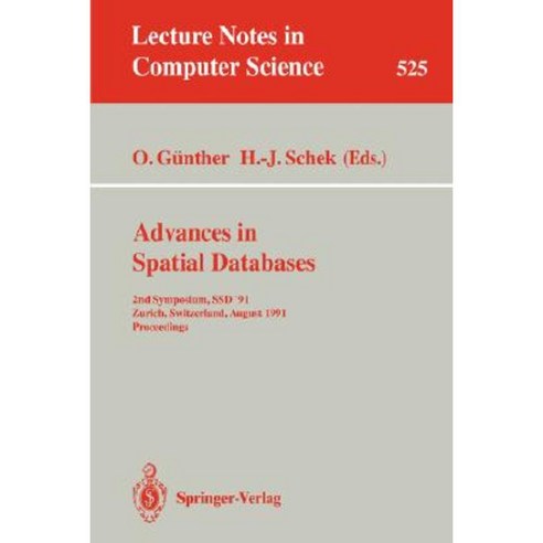 Advances in Spatial Databases: 2nd Symposium Ssd ''91 Zurich Switzerland August 28-30 1991. Proceedings Paperback, Springer
