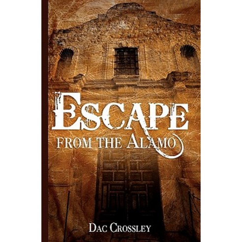 Escape from the Alamo Paperback, Createspace Independent Publishing Platform
