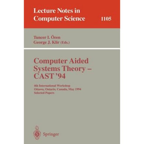 Computer Aided Systems Theory - Cast ''94: 4th International Workshop Ottawa Ontario May 16 - 20 1994. Selected Papers Paperback, Springer