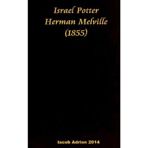 Israel Potter Herman Melville (1855) Paperback, Createspace Independent Publishing Platform