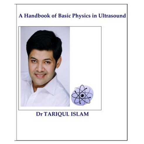 A Handbook of Basic Physics in Ultrasound Paperback, Createspace Independent Publishing Platform