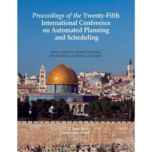 Proceedings of the Twenty-Fifth International Conference on Automated Planning and Scheduling Paperback, AAAI