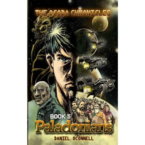 The Ocoda Chronicles Book 5 Paladonians Paperback, Createspace Independent Publishing Platform