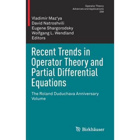 Recent Trends in Operator Theory and Partial Differential Equations: The Roland Duduchava Anniversary Volume Hardcover, Birkhauser