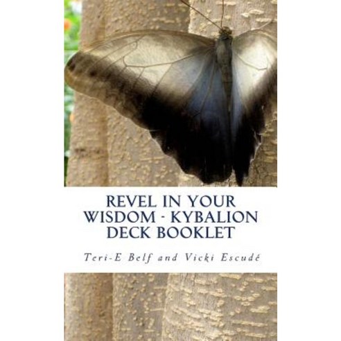 Revel in Your Wisdom - Kybalion Deck Booklet Paperback, Createspace Independent Publishing Platform