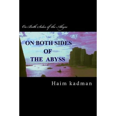 On Both Sides of the Abyss Paperback, Createspace Independent Publishing Platform