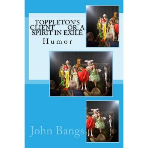 Toppleton''s Client Or a Spirit in Exile: Humor Paperback, Createspace Independent Publishing Platform