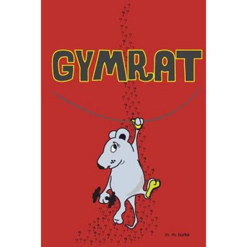Gymrat Paperback, Createspace Independent Publishing Platform