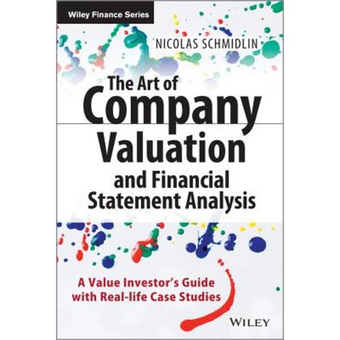 The Art of Company Valuation and Financial Statement Analysis: A Value Investor''s Guide with Real-Life Case Studies Hardcover, Wiley