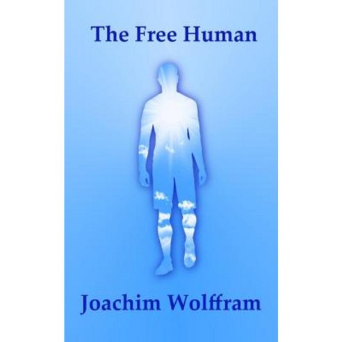 The Free Human Paperback, Createspace Independent Publishing Platform